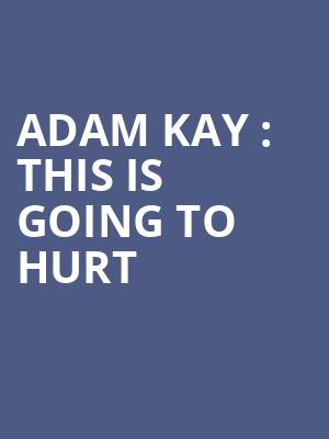 Adam Kay %3A This Is Going To Hurt at Lyric Theatre